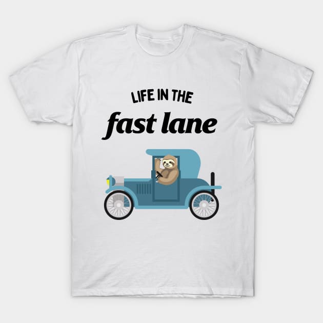 Sloth Driving a Car - Life In The Fast Lane T-Shirt by TwistedCharm